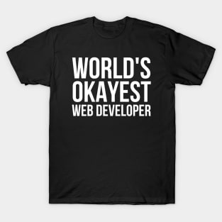 World's Okayest Web Developer T-Shirt